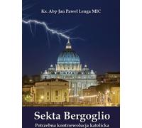 Sekta Bergoglio - Jan Paweł Lenga (littérature, littérature factuelle et reportages en polonais)