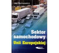 Sektor samochodowy Unii Europejskiej - Jan Burnewicz (Manuels académiques et guides en polonais)