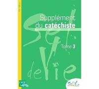 Sel de Vie - 11/13 ans - Supplément catéchiste - tome 3 Service Diocésain de Catéchèse de Vannes (Auteur), Service de la Catéchèse d'Angers (Auteur), PUBLIC D'ILLE-ET-VILAINE AUMÔNERIE CATHOLIQUE DE L