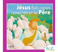 Sel de Vie - 7/9 ans - Jésus fais-nous rencontrer le Père - Service Diocésain de Catéchèse de Rennes - Crer Bayard - broché - Manuel