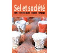 Sel et société - Tome 1 Techniques, usages, langage - Christine Hoët-Van Cauwenberghe - Presses Universitaires Du Septen-Trion - broché - Etude
