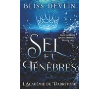 Sel et Ténèbres: Magie interdite. Amours défendues. Destins liés.