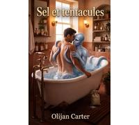 Sel et tentacules: Une romance érotique MM entre un pêcheur solitaire et une créature des profondeurs
