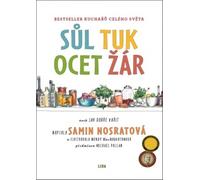Sel, graisse, vinaigre, chaleur - Comment maîtriser les éléments de base de la bonne cuisine (Nosratova Samin)