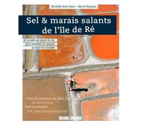 Sel & Marais Salants De L'Île De Ré - Michèle Jean-Bart - Sud-Ouest - broché - Guide