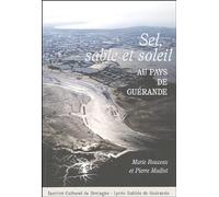 Sel, sable et soleil : Au pays de Guérande