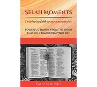 Selah Moments: Developing Faith To Move Mountains