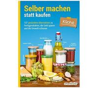 Selber Machen Statt Kaufen - Küche - 3. Auflage, Aktualisierte, Erweiterte Ausgabe