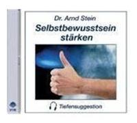 Selbstbewusstsein stärken. Stereo-Tiefensuggestion. CD Stein, Arnd (Auteur)
