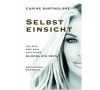 Selbsteinsicht: ICH SEIN FREI SEIN LOSLASSEN GLÜCKLICH SEIN