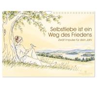 Selbstliebe ist ein Weg des Friedens (Wandkalender 2027 DIN A4 quer), CALVENDO Monatskalender: Zwölf Impulse für mehr Selbstliebe: einfühlsame Sätze, ... mehr Frieden mit dir selbst und mit anderen.