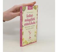 Selbstmitgefühl Entwickeln