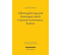 Selbstregulierung Und Konvergenz Durch Corporate-governance-kodizes: Am Beispiel Von Grossbritannien, Frankreich Und Deutschland