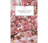 Selbsttherapie - Wenn der Kopf zu laut wird. Life is a Story - story.one