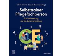 Selbsttrainer Pflegefachperson zur Vorbereitung auf die Zwischenprüfung mit Beispielen aus 11 CE