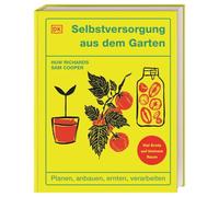 Selbstversorgung aus dem Garten: Planen, anbauen, ernten, verarbeiten. Viel Ernte auf kleinem Raum. Von den Social-Media-Stars Huw Richards & Sam Cooper