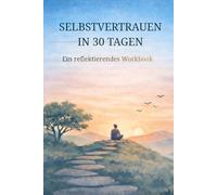 SELBSTVERTRAUEN IN 30 TAGEN