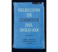 Selección De Cuentos Del Siglo Xix [Livre en VO] Caballero, Fernán, Valera, Juan, Becquer, Gustavo A De Alarcón, Pedro A , De Pereda, José María Pérez Galdós, B , Pardo Bazán, E , Clarín (Auteur)