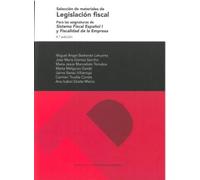 Selección de materiales de legislación fiscal. Para las asignaturas de Sistema Fiscal Español I y Fiscalidad de la Empresa (7.ª ed.)