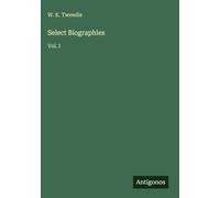 Select Biographies: Vol. I