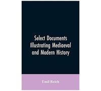 Select Documents Illustrating Mediaeval And Modern History