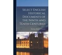 Select English Historical Documents Of The Ninth And Tenth Centuries