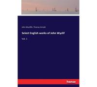 Select English Works Of John Wyclif