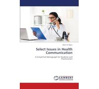 Select Issues in Health Communication: A Simplified Monograph for Students and Practitioners