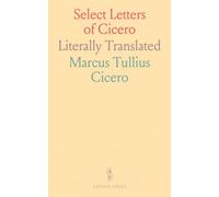Select Letters of Cicero: Literally Translated