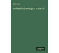 Select Practical Writings of John Knox