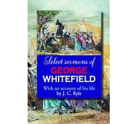 Select Sermons of George Whitefield