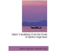 Select Translations From The Greek Of Quintus Smyrnæus
