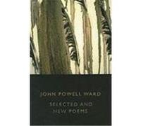 Selected and New Poems John Powell Ward (Auteur)