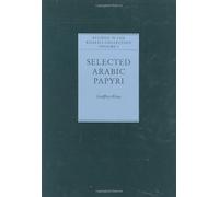 Selected Arabic Papyri (Studies In The Khalili Collection, Vol I)