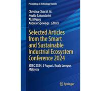 Selected Articles from the Smart and Sustainable Industrial Ecosystem Conference 2024: Ssiec 2024; 5 August; Kuala Lumpur, Malaysia