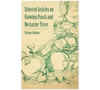 Selected Articles On Growing Peach And Nectarine Trees