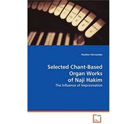 Selected Chant Organ Works Of Naji Hakim