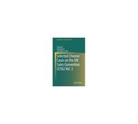 Selected Chinese Cases On The Un Sales Convention (Cisg) Vol. 3