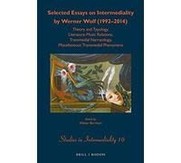 Selected Essays On Intermediality By Werner Wolf (1992-2014)