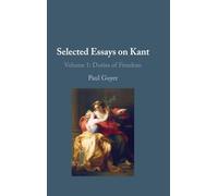 Selected Essays on Kant I: Volume 1: Duties of Freedom
