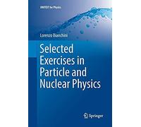 Selected Exercises In Particle And Nuclear Physics