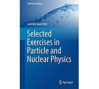 Selected Exercises In Particle And Nuclear Physics