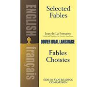 Selected Fables = Fables Choisies: A Dual-Language Book