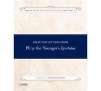 Selected Letters from Pliny the Youngers Epistulae by Carlon Jacqueline Associate Professor Associate Professor University of Massachusetts Boston Paperba Carlon Jacqueline Associate Professor Associa