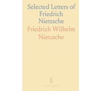 Selected Letters of Friedrich Nietzsche