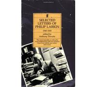 Selected Letters Of Philip Larkin 1940-1985