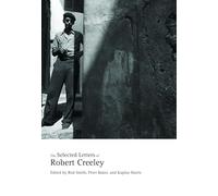 The Selected Letters of Robert Creeley