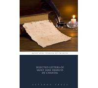 Selected Letters of Saint Jane Frances De Chantal