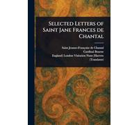 Selected Letters of Saint Jane Frances De Chantal