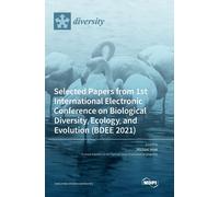 Selected Papers From 1st International Electronic Conference On Biological Diversity, Ecology, And Evolution (Bdee 2021)